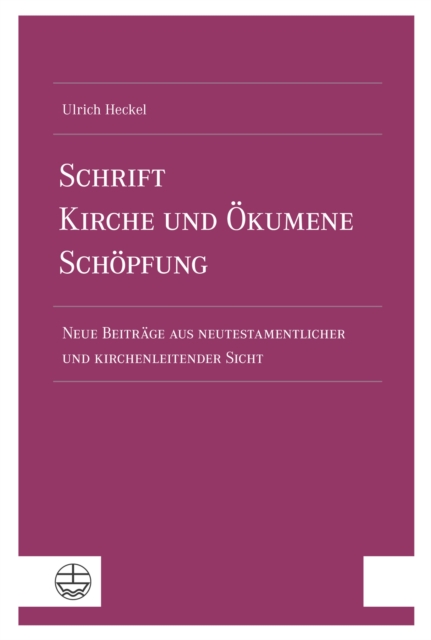 Schrift – Kirche und Ökumene – Schöpfung