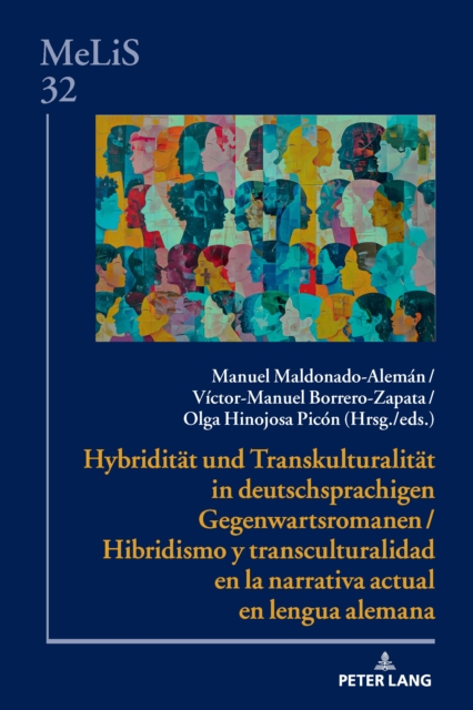 Hybriditaet und Transkulturalitaet in deutschsprachigen Gegenwartsromanen / Hibridismo y transculturalidad en la narrativa actual en lengua alemana