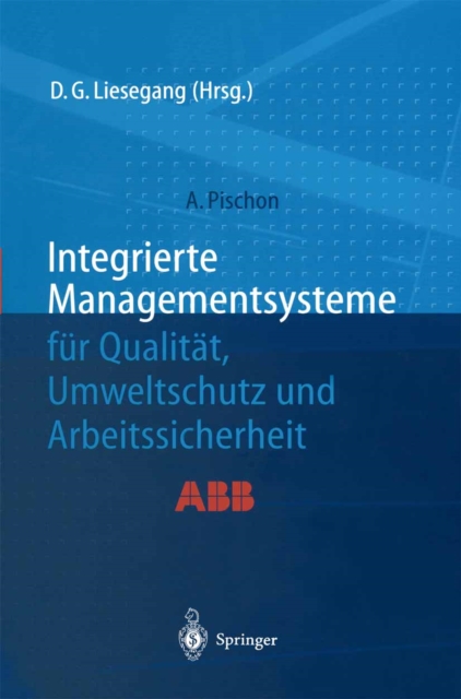 Integrierte Managementsysteme für Qualität, Umweltschutz und Arbeitssicherheit