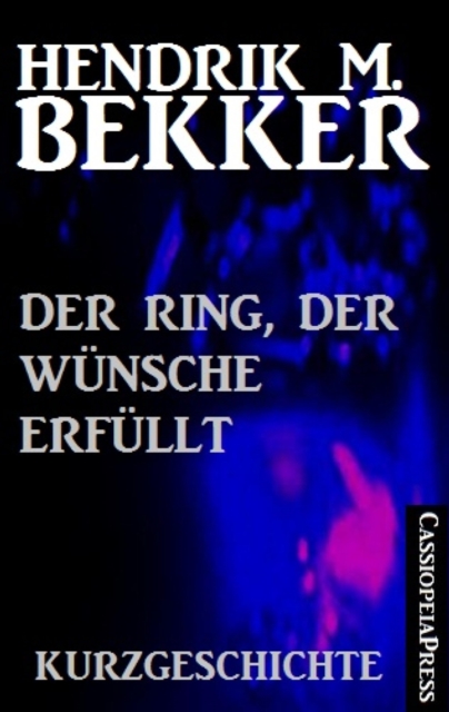 Der Ring, der Wunsche erfullt: Kurzgeschichte