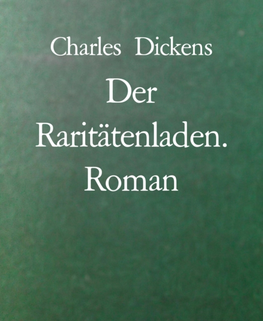 Der Raritatenladen. Roman