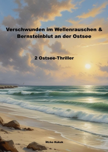 Verschwunden im Wellenrauschen & Bernsteinblut an der Ostsee
