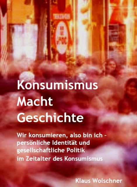 Konsumismus Macht  Geschichte.