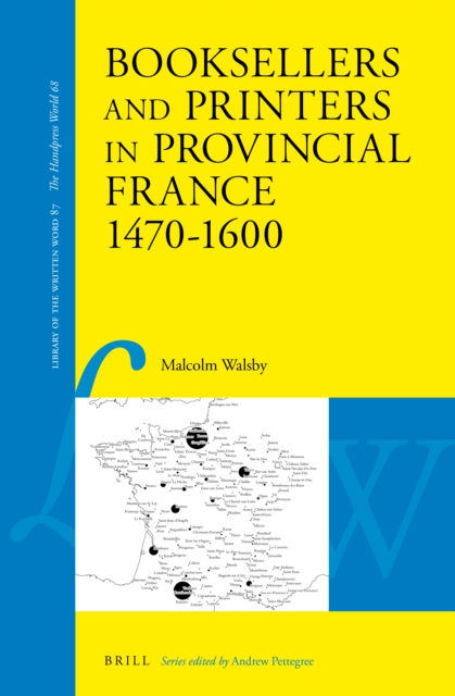 Booksellers and Printers in Provincial France 1470-1600