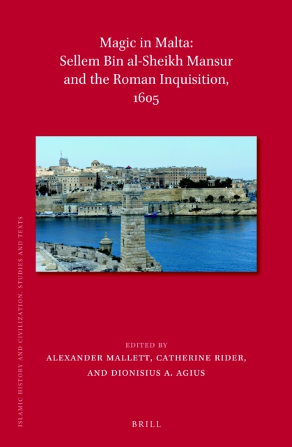 Magic in Malta: Sellem bin al-Sheikh Mansur and the Roman Inquisition, 1605