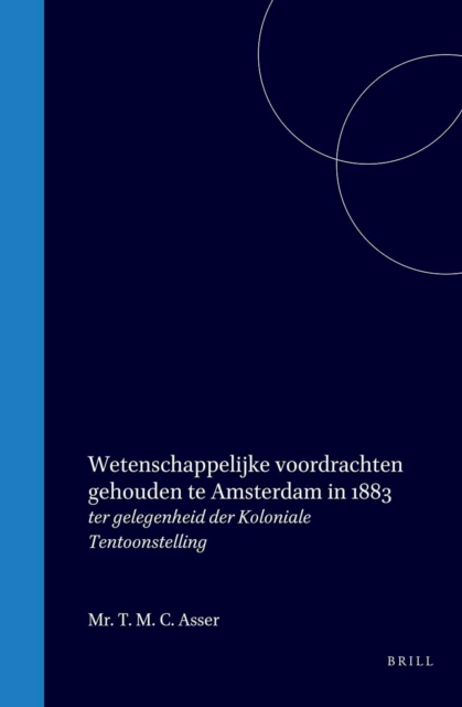 Wetenschappelijke voordrachten gehouden te Amsterdam in 1883, ter gelegenheid der Koloniale Tentoonstelling