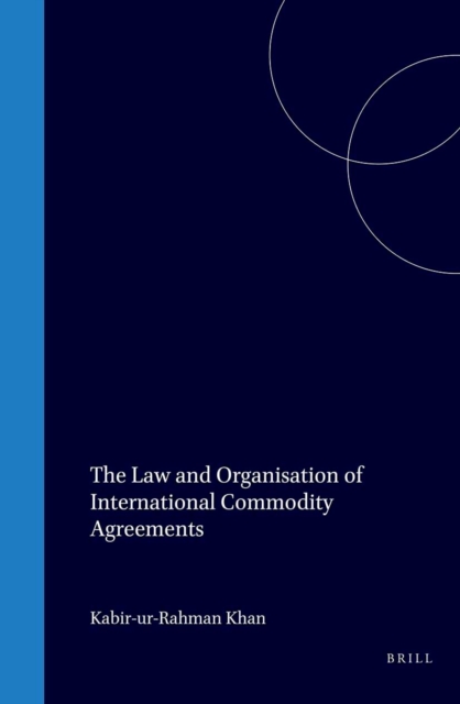 Law and Organization of International Commodity Agreements