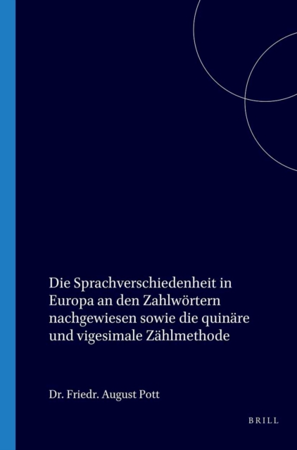 Die Sprachverschiedenheit in Europa an den Zahlwortern nachgewiesen sowie die quinare und vigesimale Zahlmethode