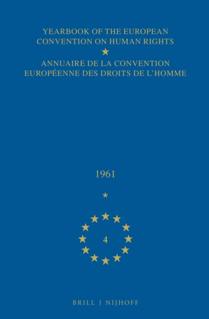 Yearbook of the European Convention on Human Rights/Annuaire de la convention europeenne des droits de l'homme, Volume 4 (1961)
