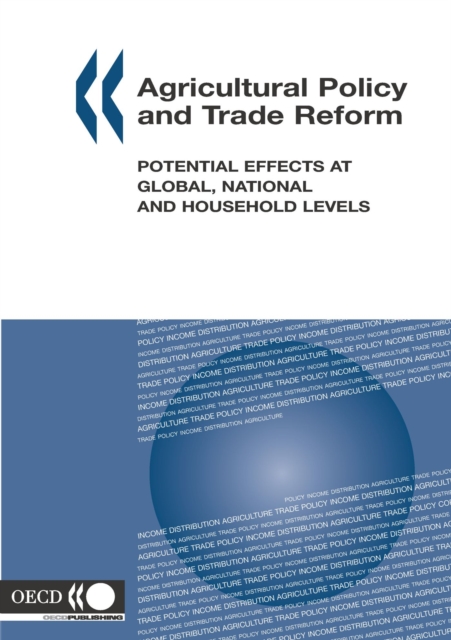 Agricultural Policy and Trade Reform Potential Effects at Global, National and Household Levels