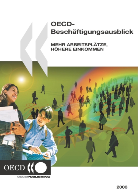 OECD-Beschaftigungsausblick 2006 Mehr Arbeitsplatze, hohere Einkommen