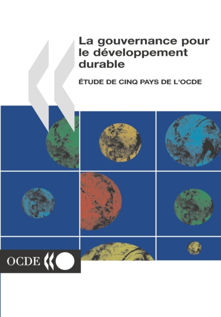 La gouvernance pour le developpement durable Etude de cinq pays de l'OCDE