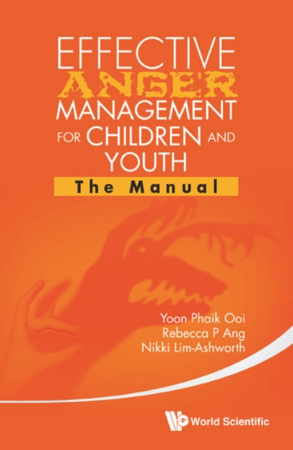 Effective Anger Management For Children And Youth: The Manual And The Workbook