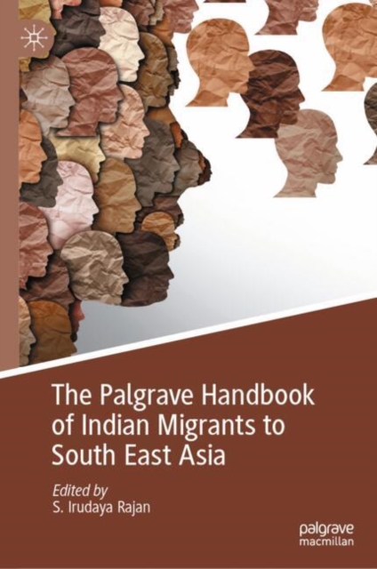 Palgrave Handbook of Indian Migrants to South East Asia