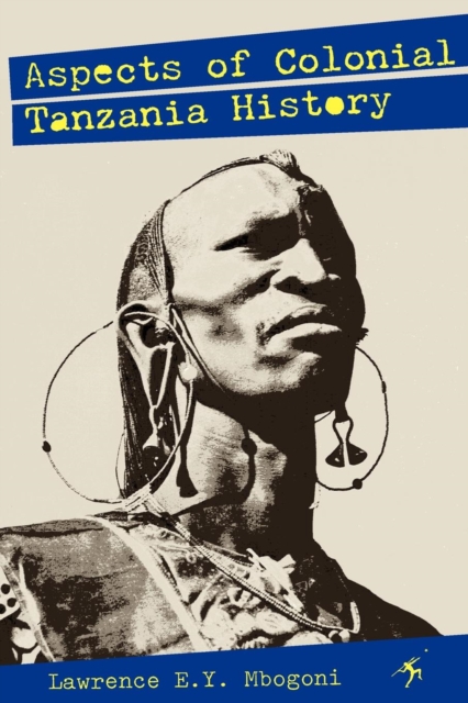 Mbogoni: Aspects of Colonial Tanzania History
