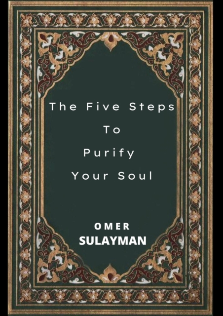 Five Steps To Purify  Your Soul