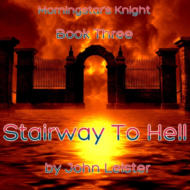 Morningstar's Knight Book Three Stairway To Hell