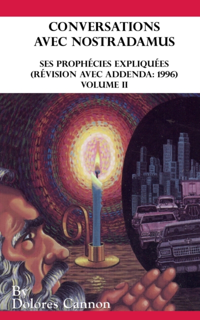 Conversations avec Nostradamus, Volume II