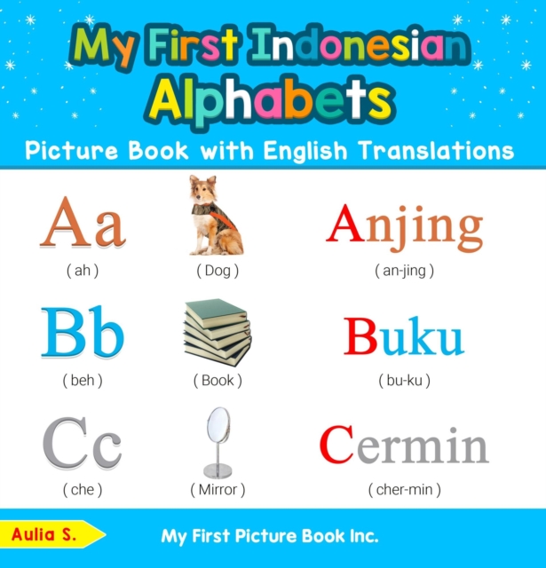 My First Indonesian Alphabets Picture Book with English Translations