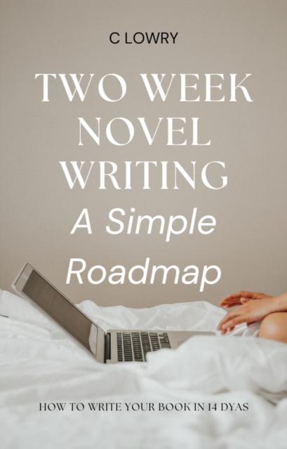 Two Week Novel - how to to write your book in 14 Days