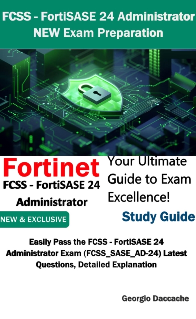 FCSS - FortiSASE 24 Administrator Exam Preparation