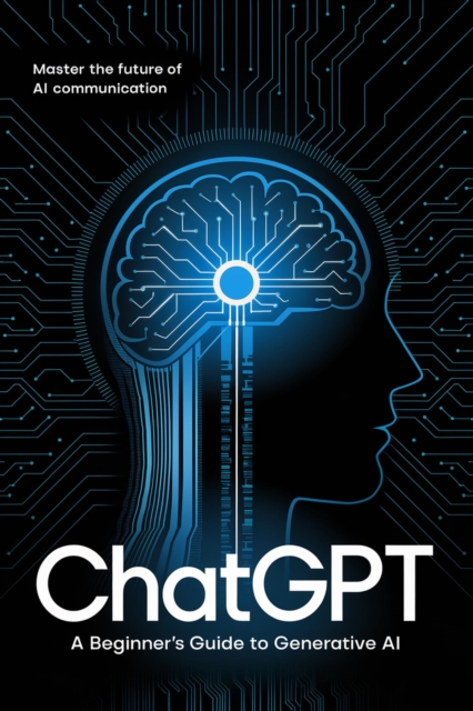 ChatGPT: A Beginner's Guide to Generative AI