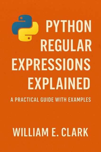 Python Regular Expressions Explained: A Practical Guide with Examples