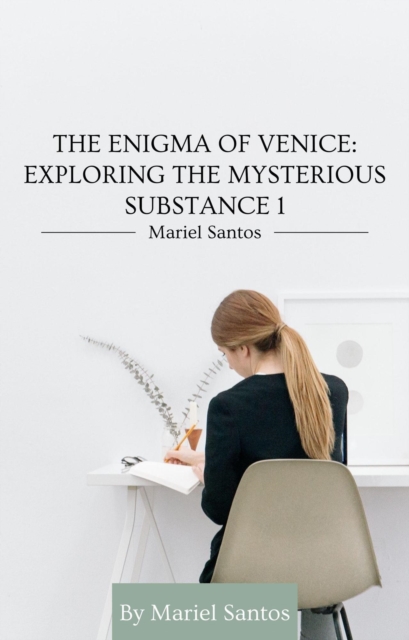 Enigma of Venice: Exploring the Mysterious Substance 1