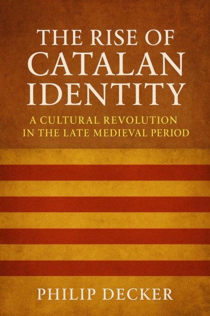 Rise of Catalan Identity: A Cultural Revolution in the Late Medieval Period