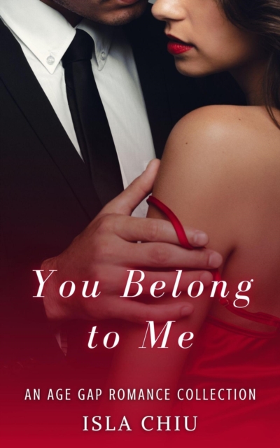 You Belong to Me: An Age Gap Romance Collection