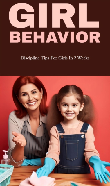 Girl behavior: discipline tips for girls