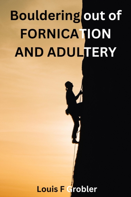 Bouldering out of Fornication and Adultery