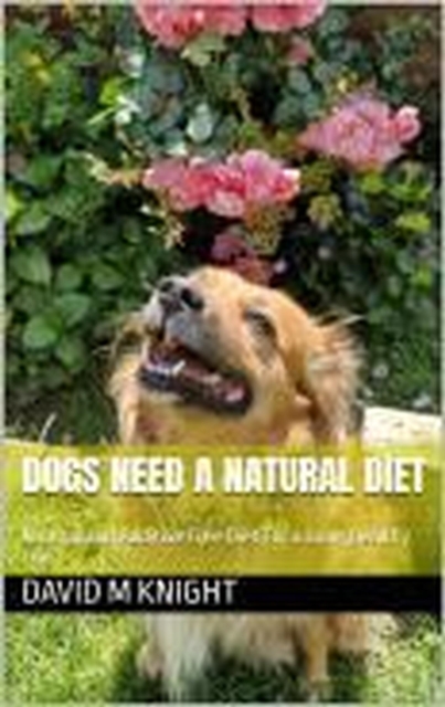 Dogs Need a Natural Diet