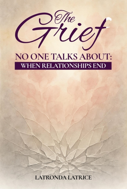 Grief No One Talks About: When Relationships End