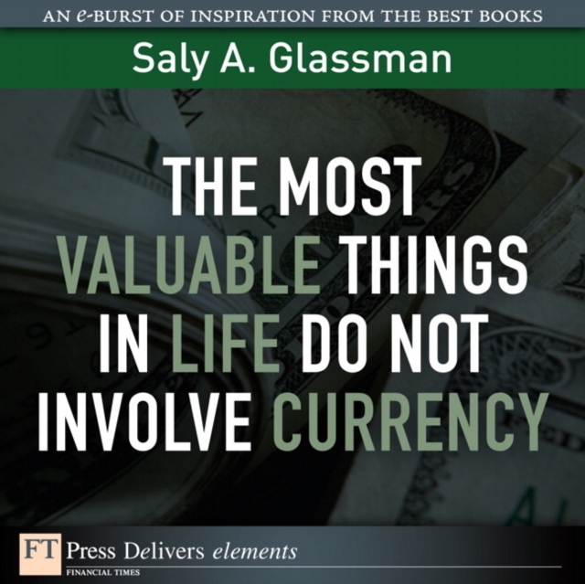 The Most Valuable Things in Life Do Not Involve Currency