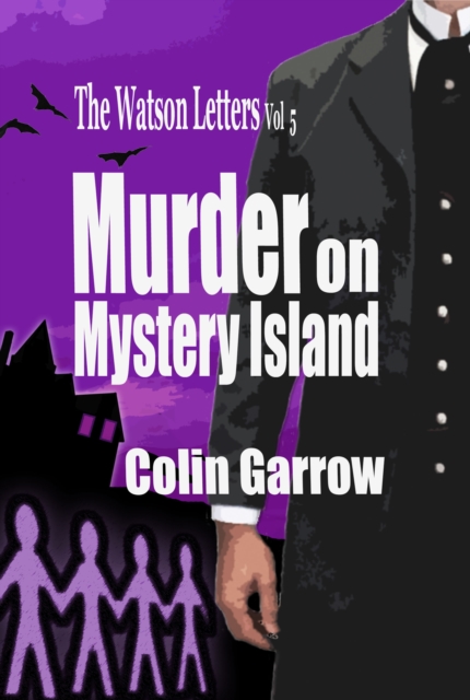 Watson Letters: Volume 5: Murder on Mystery Island