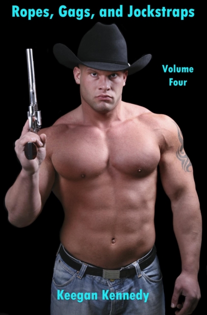 Ropes, Gags, and Jockstraps - Volume Four