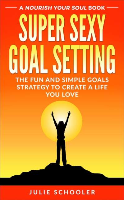 Super Sexy Goal Setting