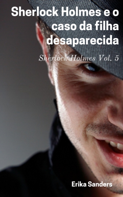 Sherlock Holmes e o caso da filha desaparecida