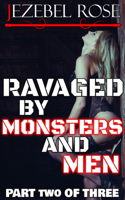 Ravaged by Monsters and Men Part Two of Three