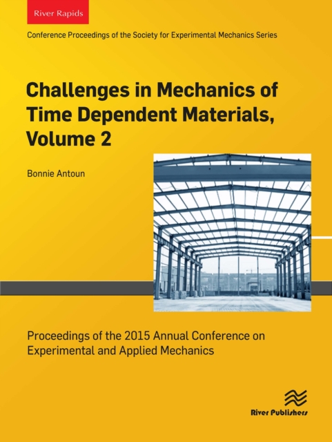 Challenges in Mechanics of Time Dependent Materials, Volume 2