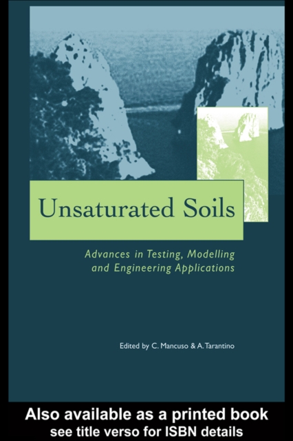 Unsaturated Soils - Advances in Testing, Modelling and Engineering Applications