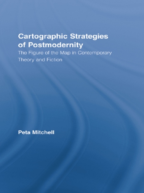 Cartographic Strategies of Postmodernity