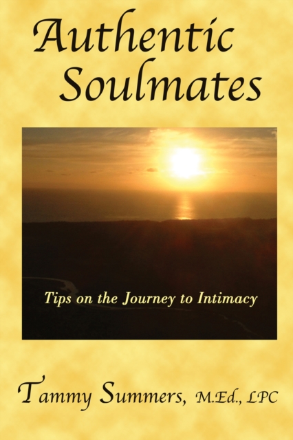 Authentic Soulmates: Tips on the Journey to Intimacy