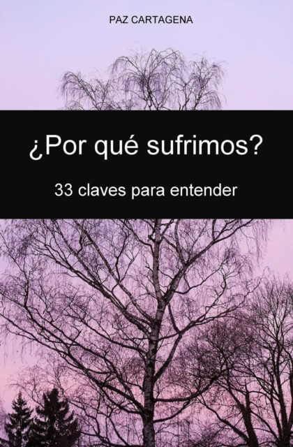  Por que sufrimos? 33 claves para entender