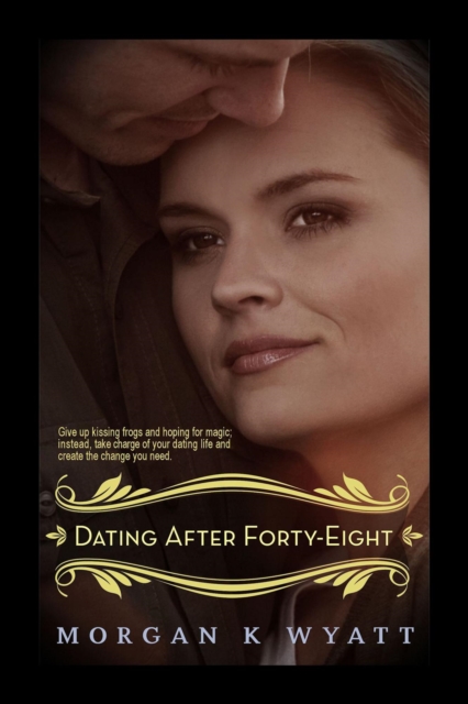 Dating after Forty-eight: Tips for the Reluctant Dater
