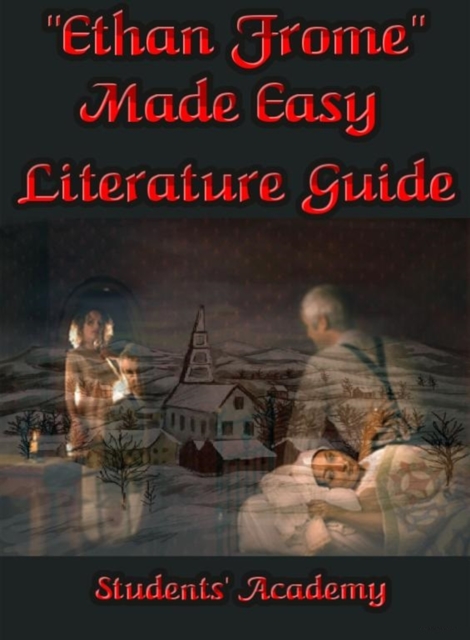 &quote;Ethan Frome&quote; Made Easy: Literature Guide