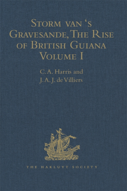 Storm van 's Gravesande, The Rise of British Guiana, Compiled from His Despatches