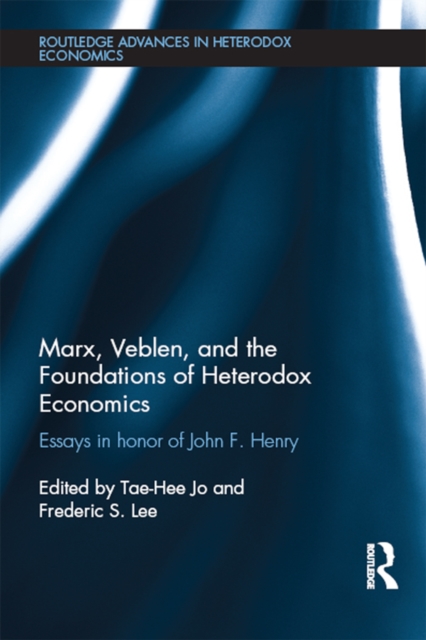 Marx, Veblen, and the Foundations of Heterodox Economics