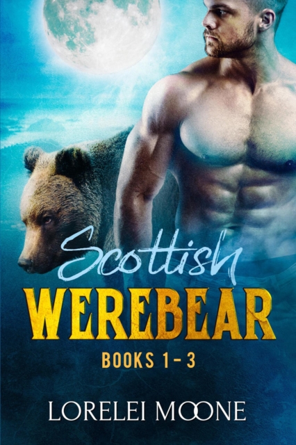 Scottish Werebear: Books 1-3